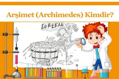 Arşimet (Archimedes) Kimdir?