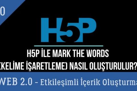 Ders 10.H5P ile Mark the Words - Kelime İşaretleme Etkinliği (Web 2.0 Etkileşimli İçerikler)