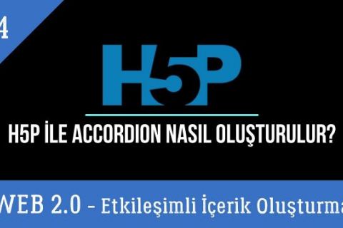 H5P ile Accordion İçerik Nasıl Oluşturulur (Web 2.0 Araçlarıyla Etkileşimli İçerik Oluşturma)