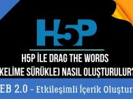 Ders 8.H5P ile Drag The Words-Kelime Sürükleme Oluşturma (Web 2.0 Araçlarıyla Etkileşimli İçerikler)