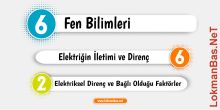 2. Bölüm: Elektriksel Direnç ve Bağlı Olduğu Faktörler Konusu İçerikleri