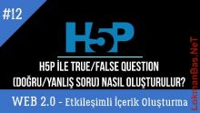 Ders 12.H5P ile True/False Question - Doğru/Yanlış Sorusu Oluşturma (Web 2.0 Etkileşimli İçerikler)