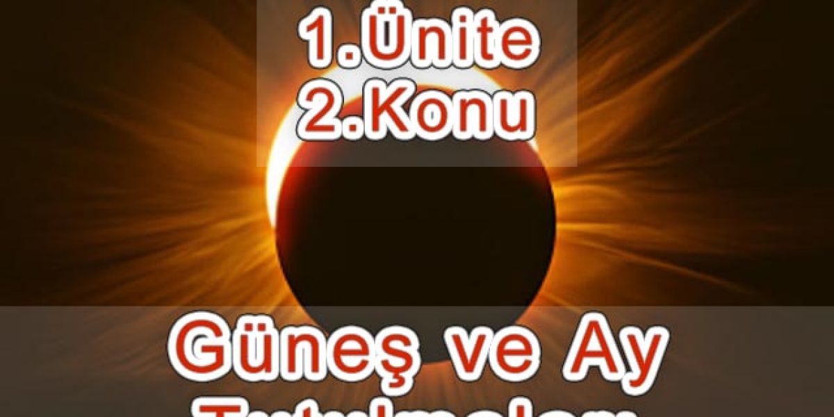 Güneş ve Ay Tutulmaları Güneş ve Ay Tutulmaları